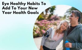 Eye healthy habits to add to your new year health goals
